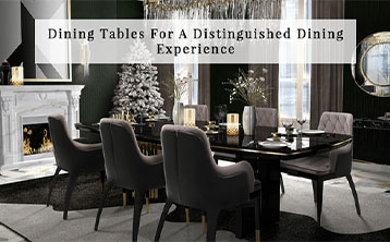 Dining Tables for a Distinguished Dining Experience -  wesait astiazh