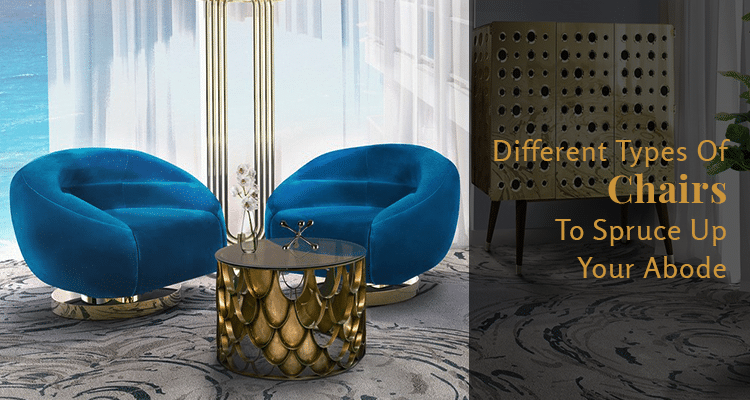 Different Types of Chairs To Spruce Up Your Abode - websait astiazh